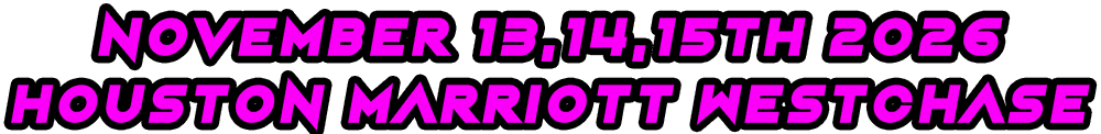 November 13, 14 and 15, 2026 at the Houston Marriott Westchase